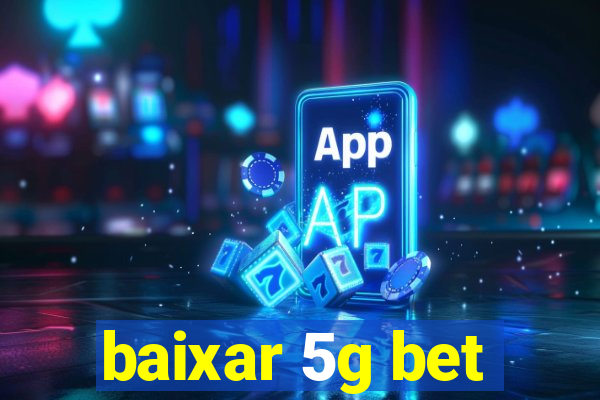 baixar 5g bet